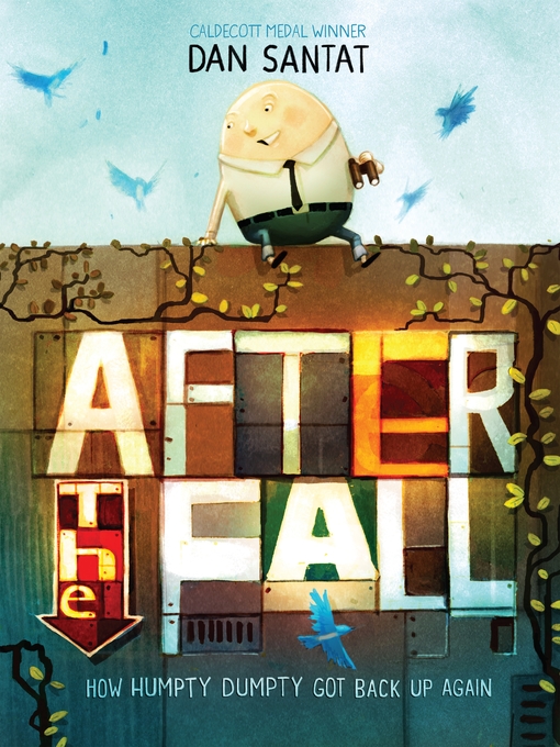 Title details for After the Fall (How Humpty Dumpty Got Back Up Again) by Dan Santat - Available